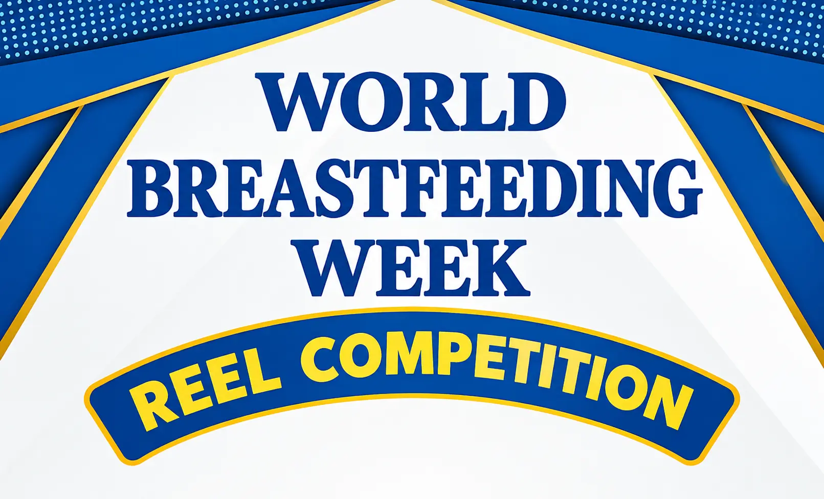 WORLD BREASTFEEDING WEEK REEL COMPETITION